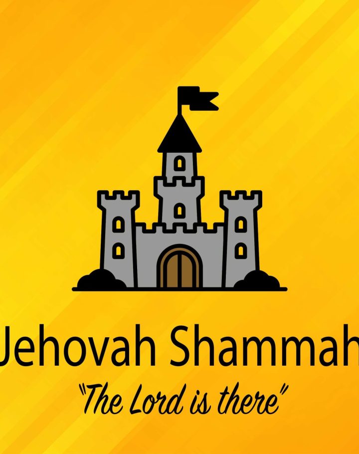Exploring The Meaning Of Jehovah Shammah In Depth