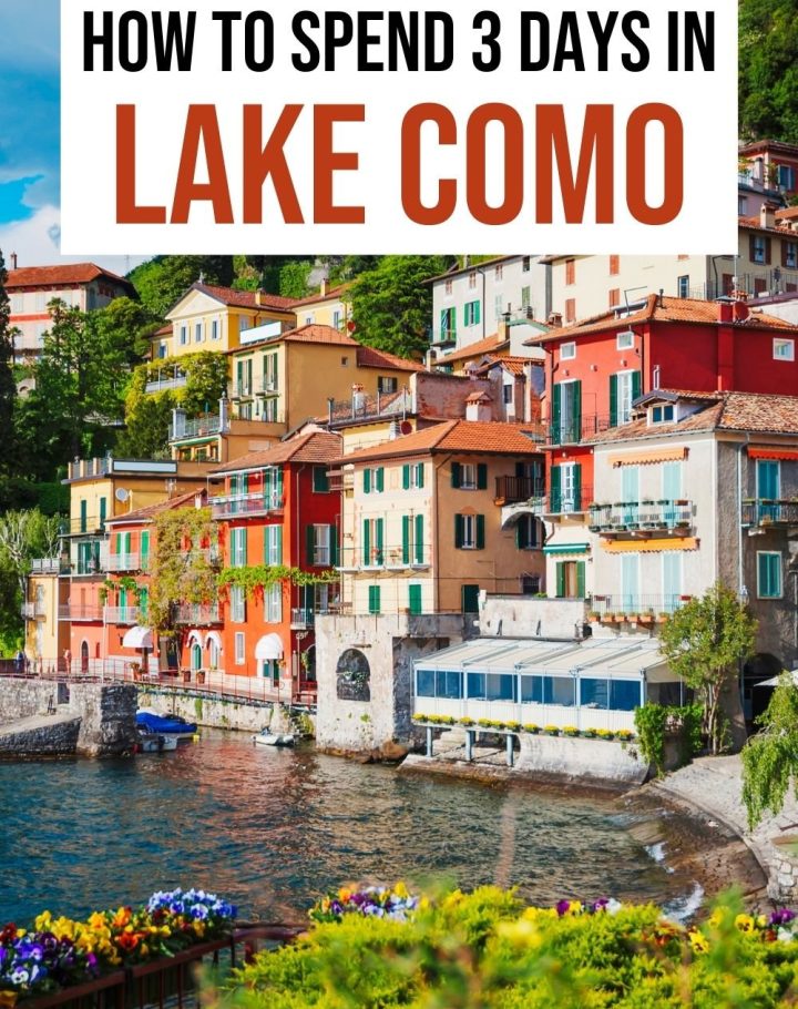 Exploring Lake Como: What To Do In Lake Como For 3 Days